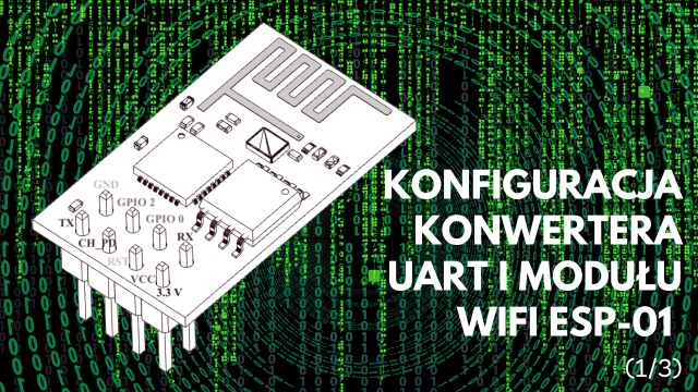 Konfiguracja konwertera UART i modułu WiFi ESP-01