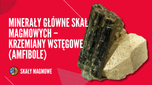 Krzemiany wstęgowe (amfibole)