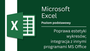Ćw. 9: Poprawa estetyki wykresów i integracja z innymi programami MS Office