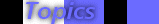 Topics