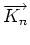 $\overrightarrow{K_{n}}$