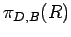 $\pi_{D,B}(R)$