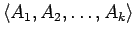 $\langle A_1,A_2,\ldots,A_k \rangle$